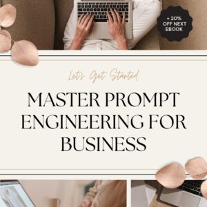 Unlock the Blueprint to Smarter Business Decisions with "Master Prompt Engineering for Business"